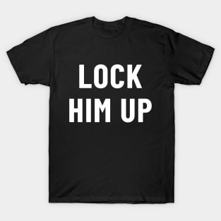 Lock Him Up T-Shirt